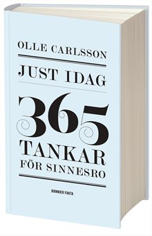 Just idag : 365 tankar för sinnesro